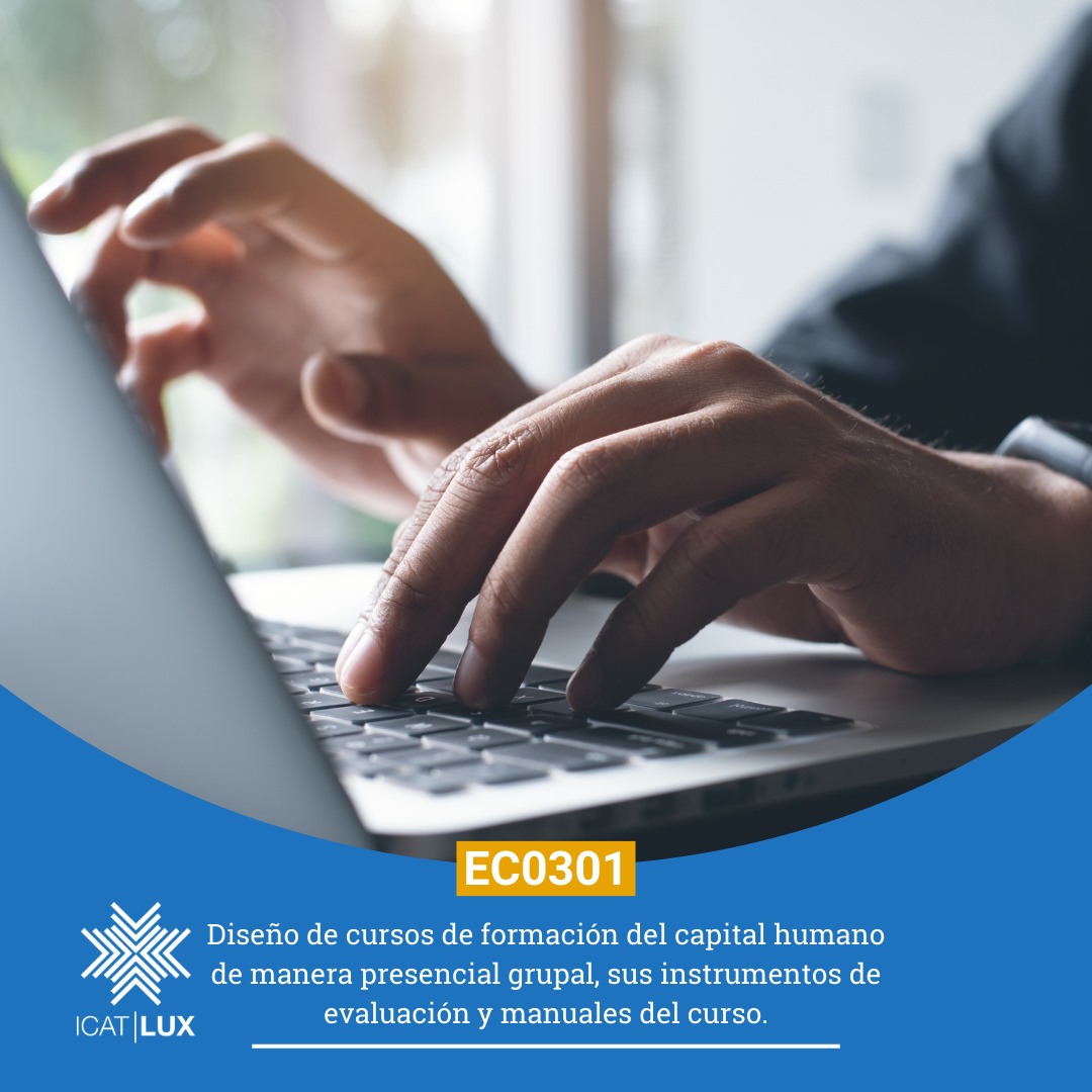 EC0301 Diseño de cursos de formación de capital humano de manera presencial grupal, sus instrumentos de evaluacion y manuales del curso